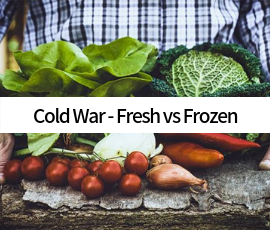 Cold War - Fresh vs Frozen Food