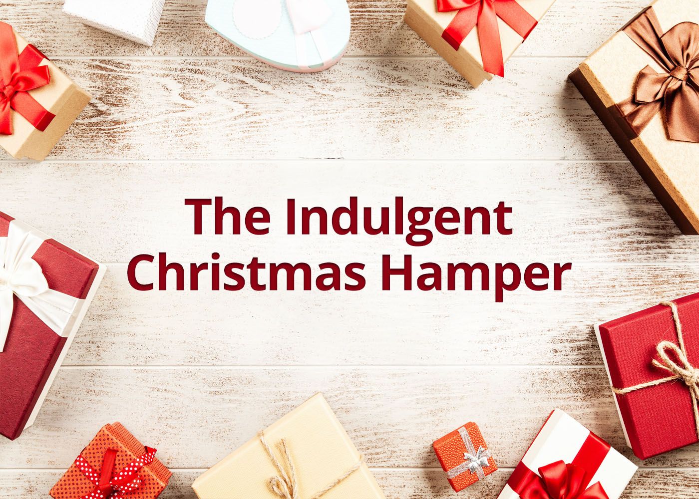 The Indulgent Christmas Hamper - Serves 8-10